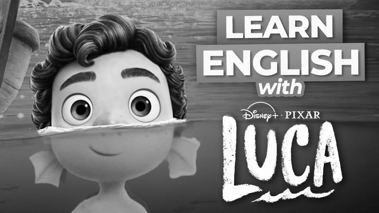 Study English with Disney Movies |  LUCA