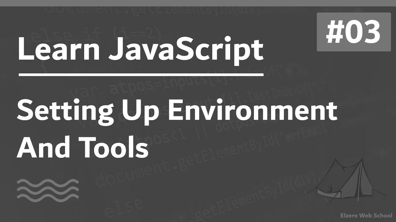 Be taught JavaScript In Arabic 2021 – #003 – Setting Up Environment And Tools