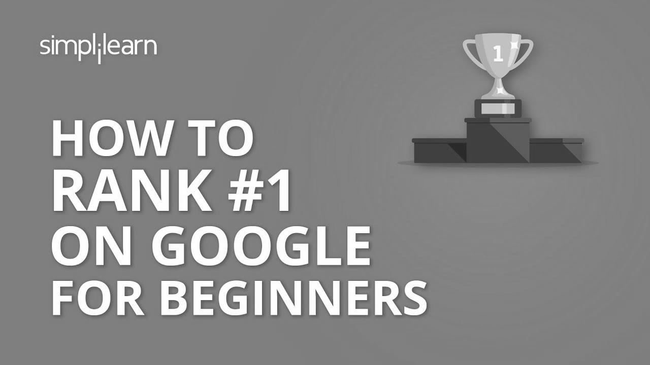 How To Rank #1 On Google |  How To Improve Google Rankings |  web optimization Tutorial For Freshmen |  Simplilearn